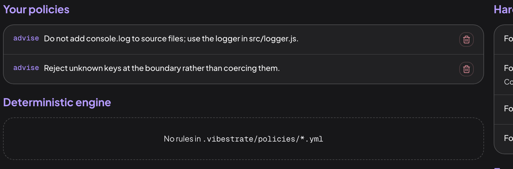 The Your policies column and the Deterministic engine card. Two rules are tagged advise: one forbidding console.log in source files, one requiring unknown keys to be rejected at the boundary. Below, a card reads no rules in .vibestrate/policies/*.yml.